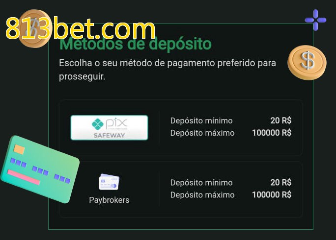 O cassino 813bet.combet oferece uma grande variedade de métodos de pagamento