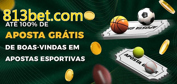 813bet.combet Ate 100% de Aposta Gratis